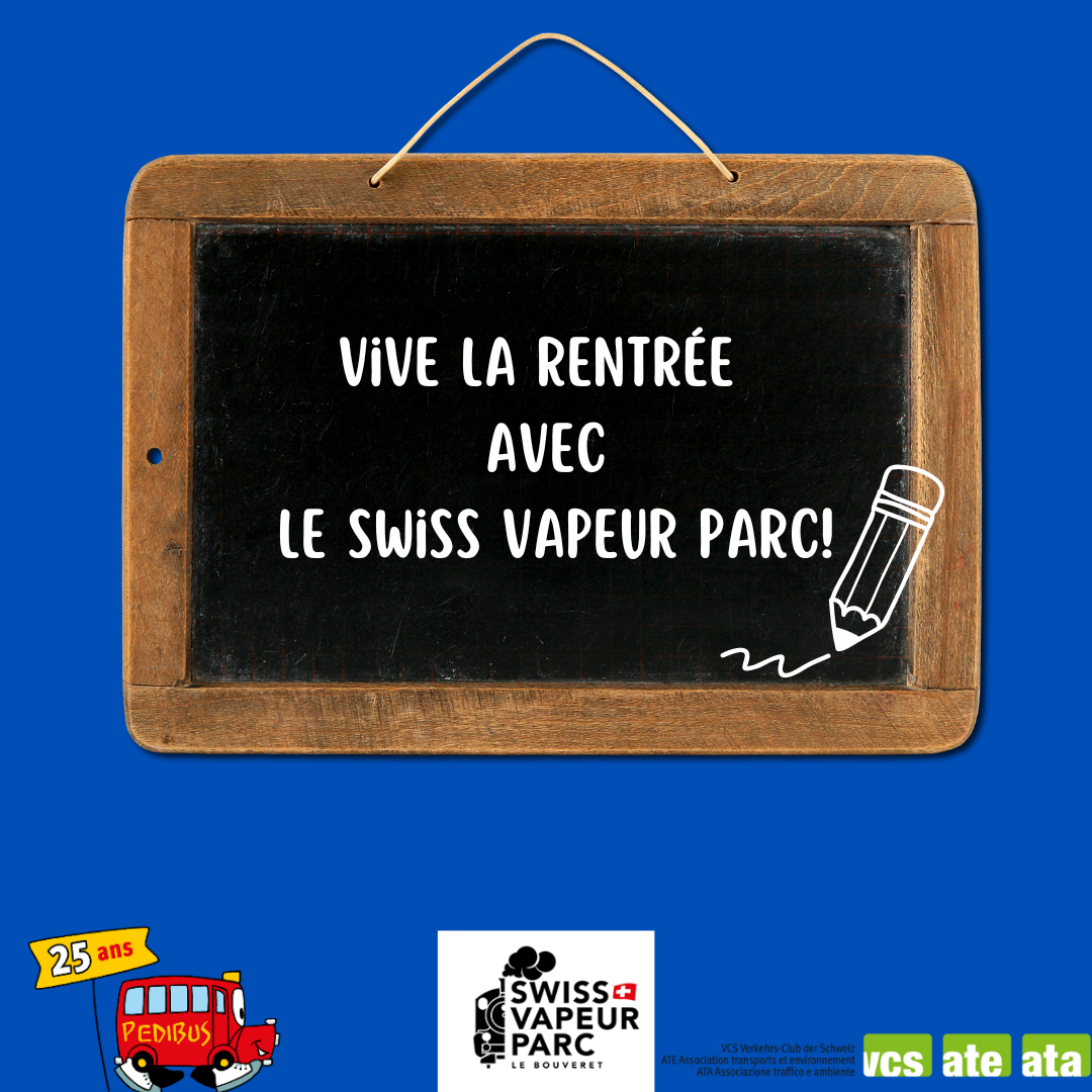 Pedibus Valais vous souhaite une excellente rentrée scolaire avec le Swiss Vapeur Parc !